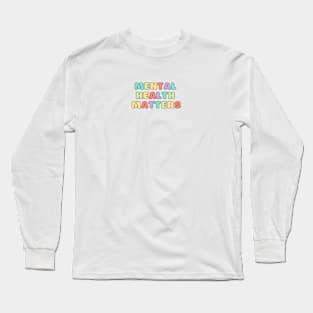 Mental Health Matters | Quote Koni Peach Candy Long Sleeve T-Shirt